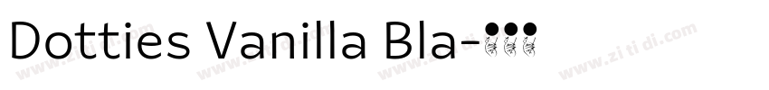 Dotties Vanilla Bla字体转换 Dotties Vanilla Bla字体转换